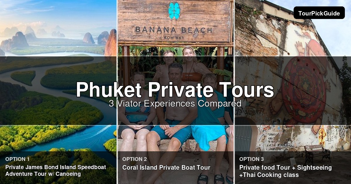 Phuket private tours – three Viator experiences compared
