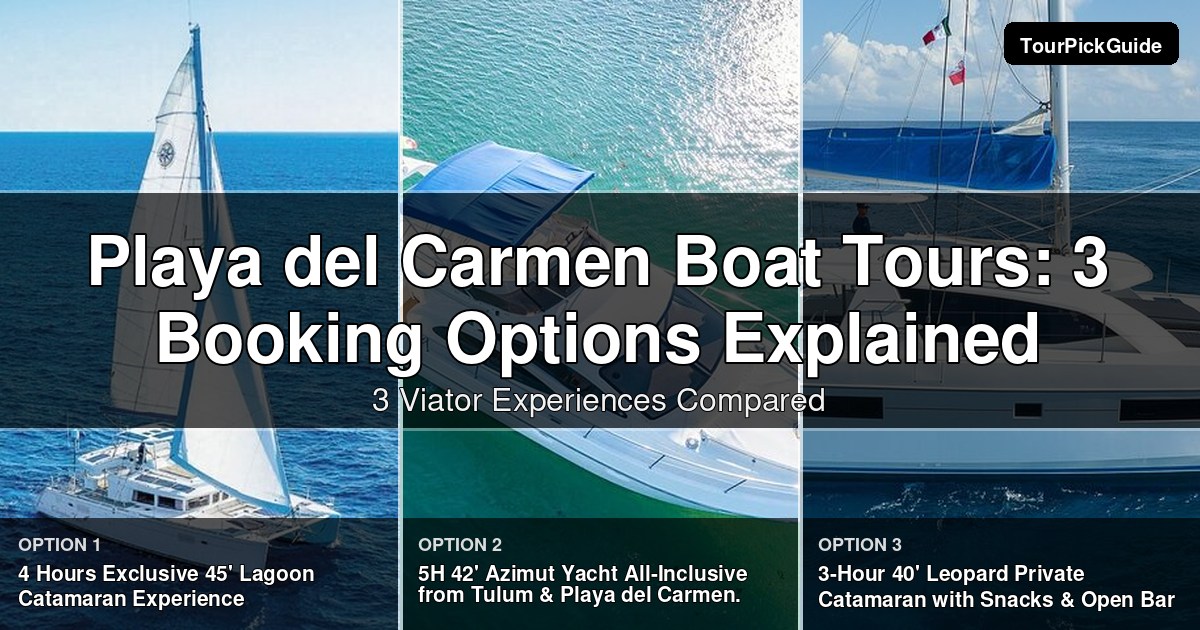 Playa del Carmen boat tours – three Viator experiences compared
