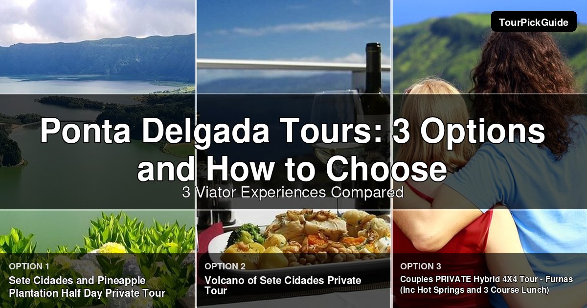 Ponta Delgada tours – three Viator experiences compared
