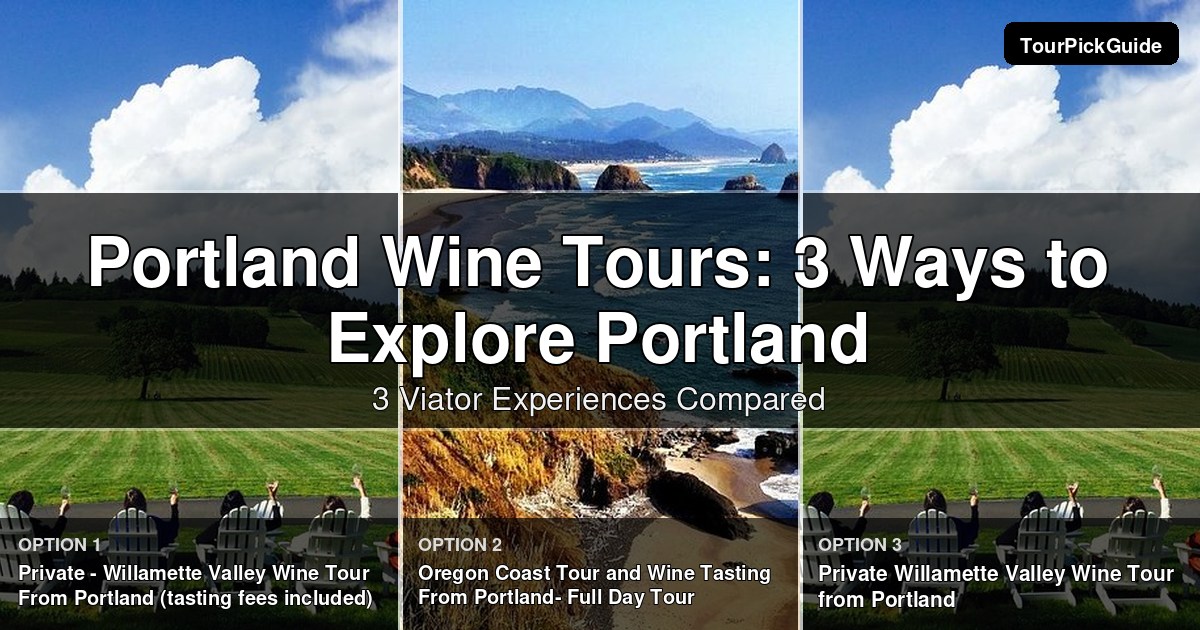 Portland wine tours – three Viator experiences compared