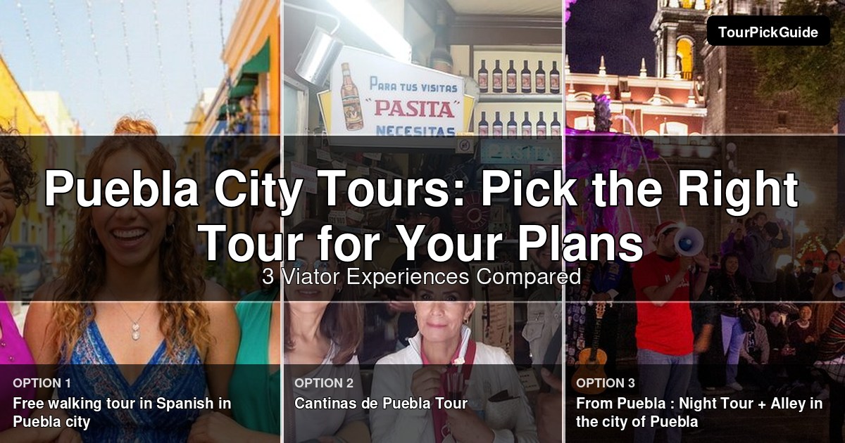 Puebla City tours – three Viator experiences compared