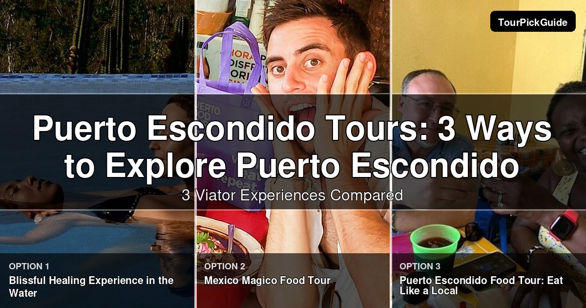 Puerto Escondido tours – three Viator experiences compared