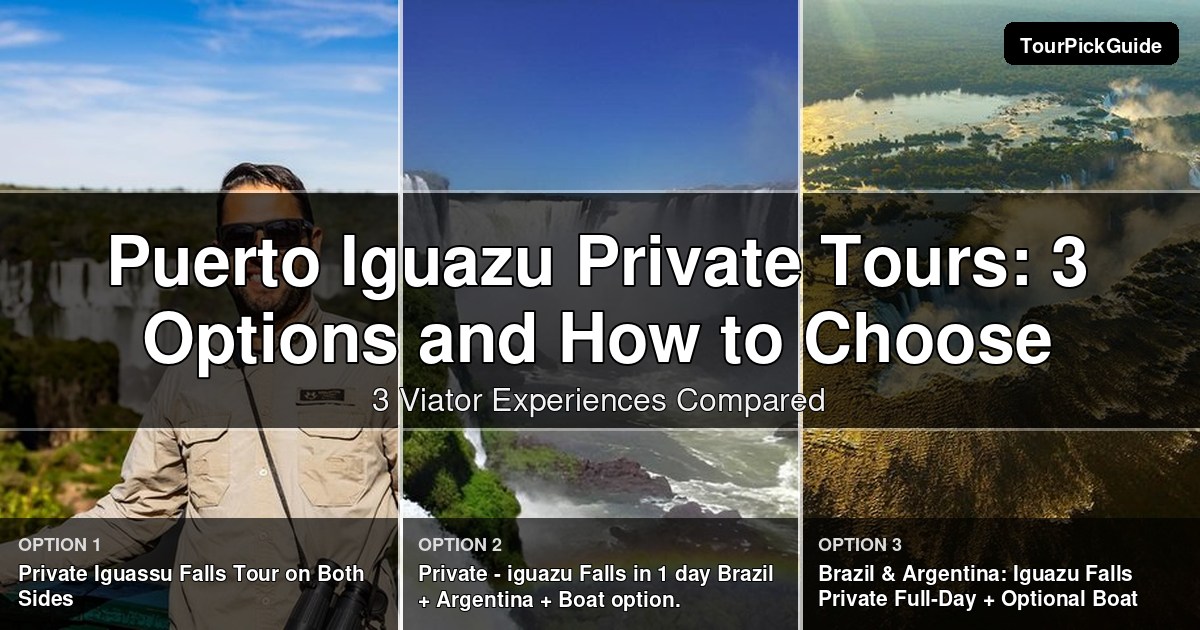 Puerto Iguazu private tours – three Viator experiences compared