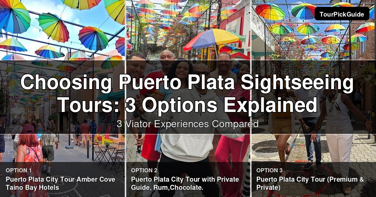 Puerto Plata sightseeing tours – three Viator experiences compared