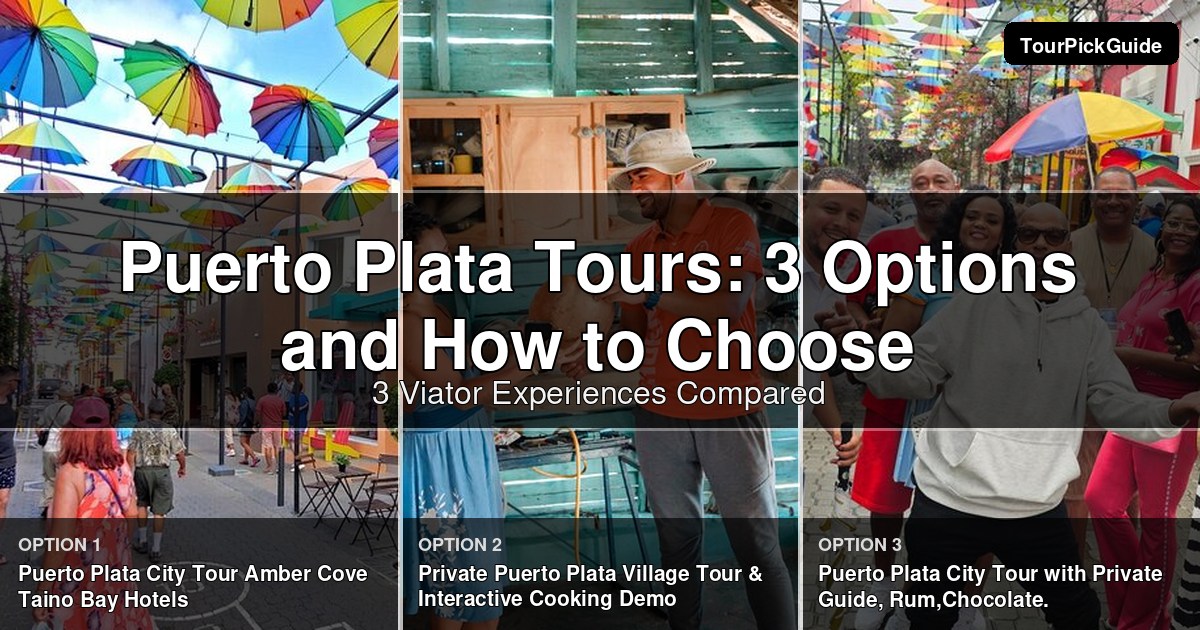 Puerto Plata tours – three Viator experiences compared