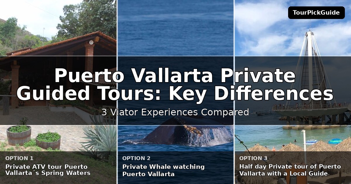 Puerto Vallarta private guided tours – three Viator experiences compared