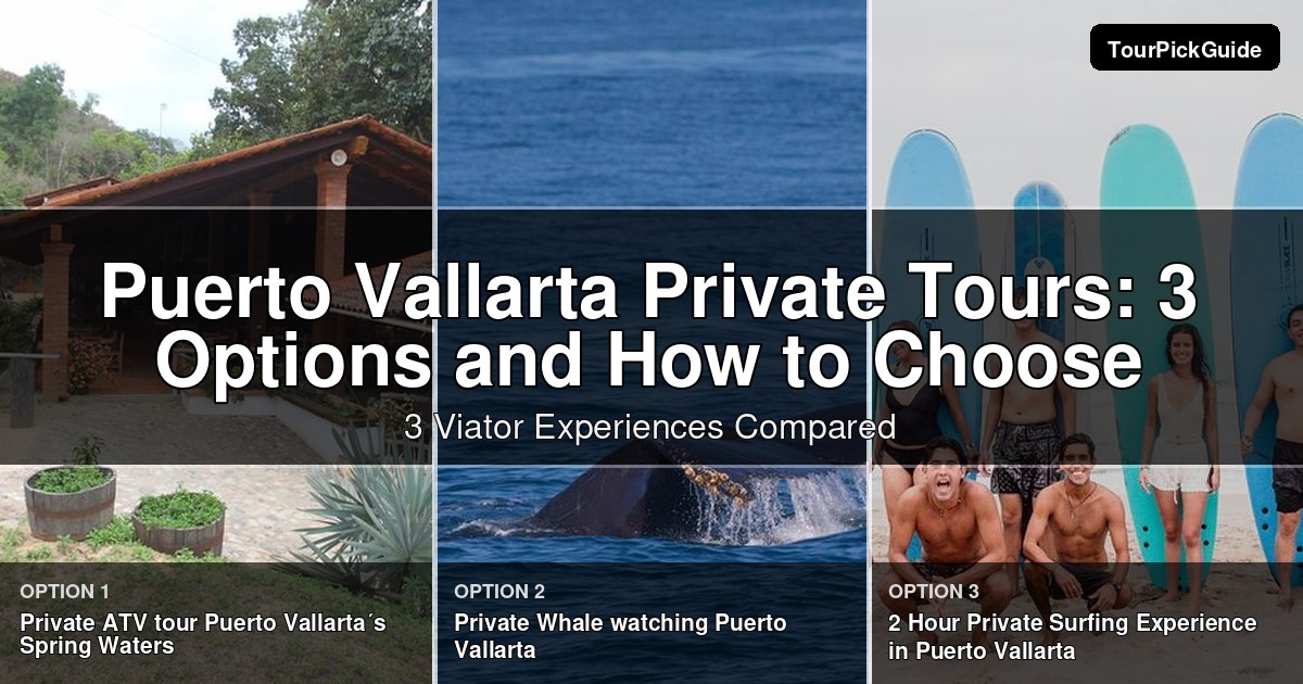 Puerto Vallarta private tours – three Viator experiences compared