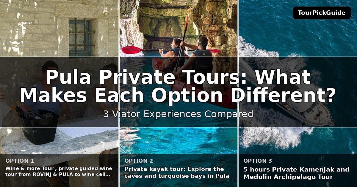 Pula private tours – three Viator experiences compared