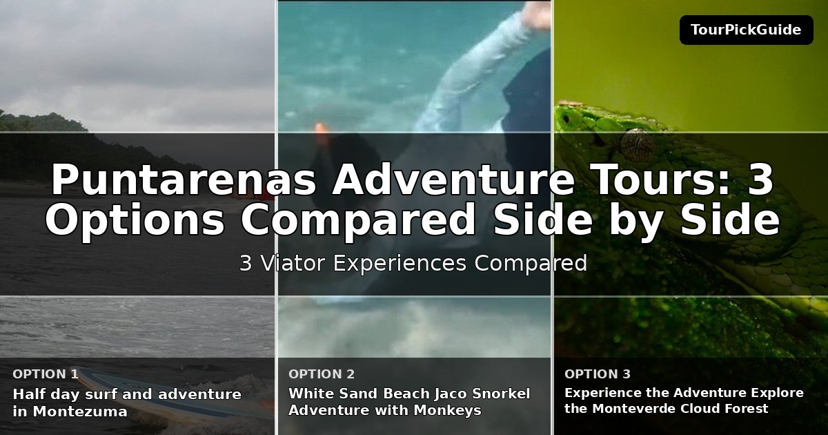 Puntarenas adventure tours – three Viator experiences compared