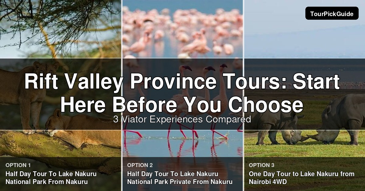 Rift Valley Province tours – three Viator experiences compared