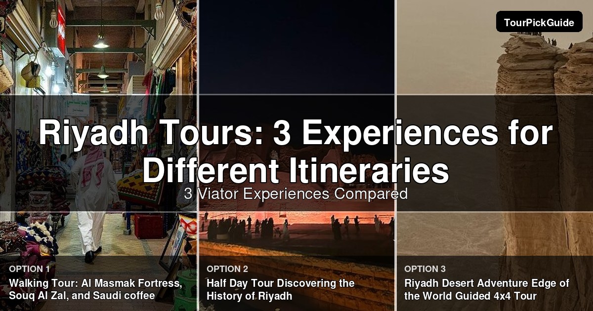 Riyadh tours – three Viator experiences compared