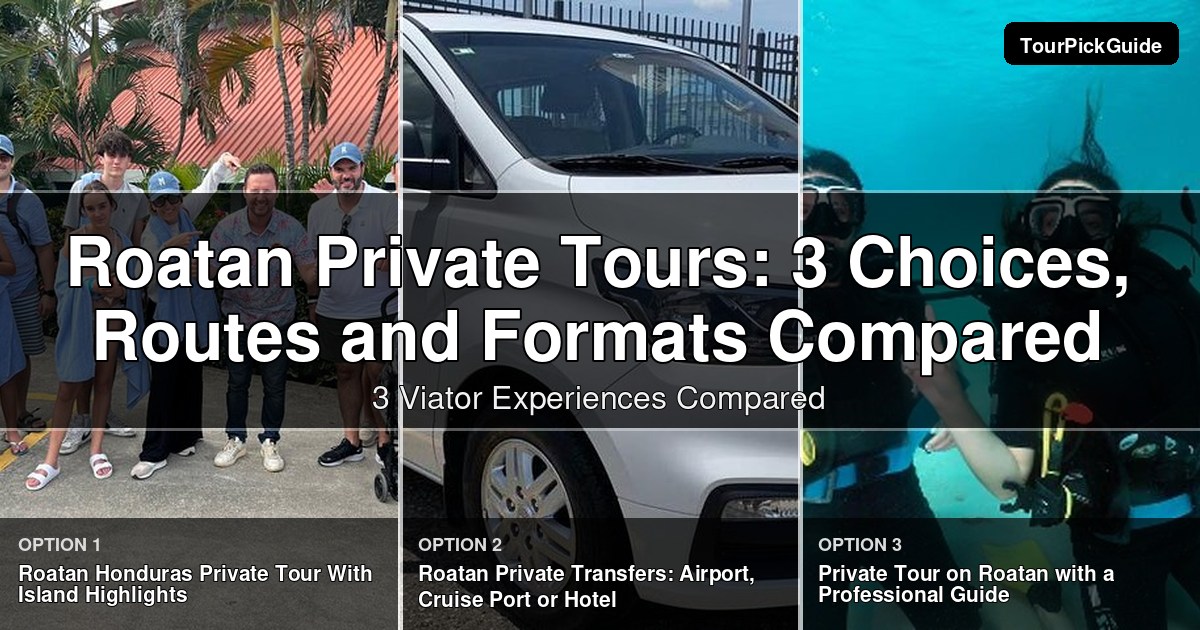 Roatan private tours – three Viator experiences compared
