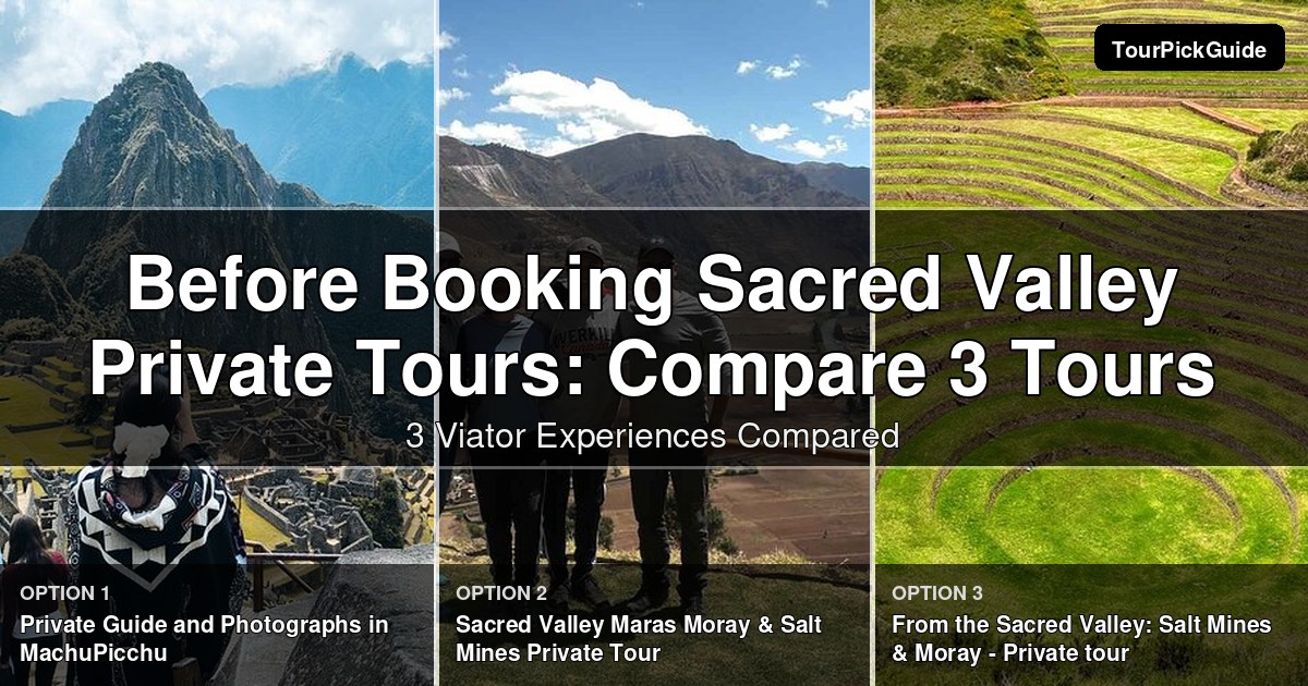 Sacred Valley private tours – three Viator experiences compared