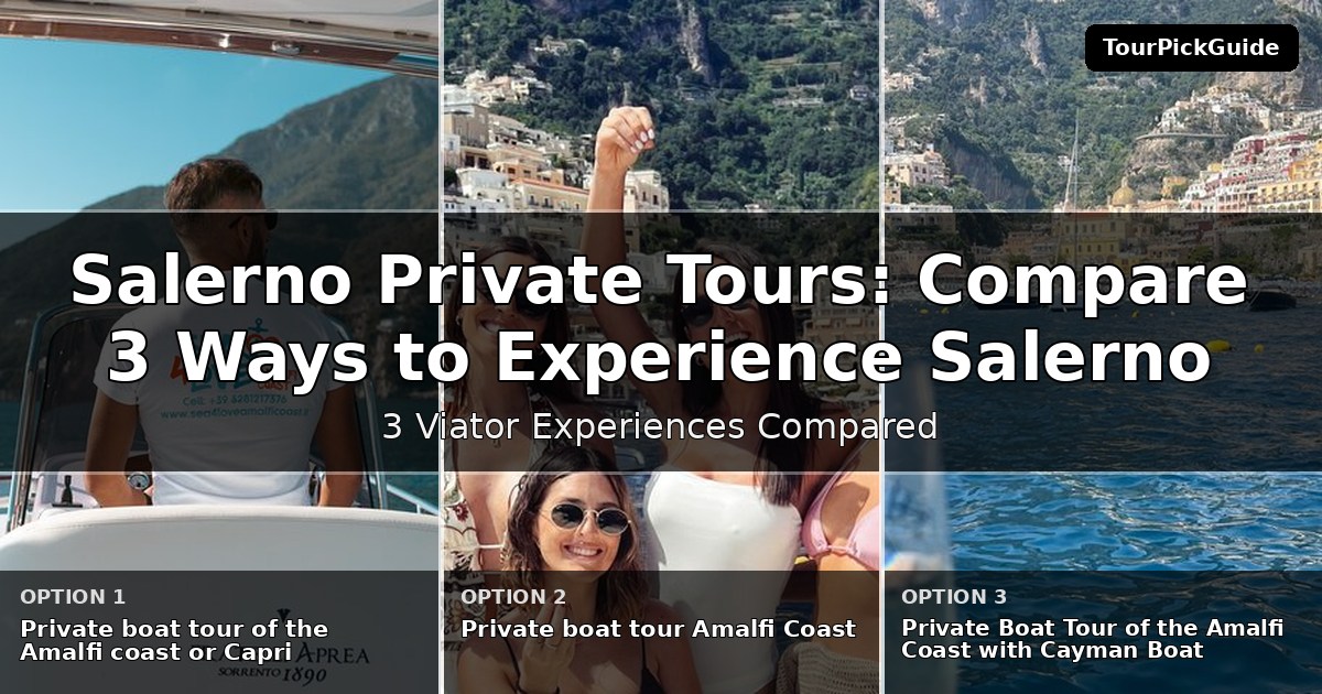 Salerno private tours – three Viator experiences compared