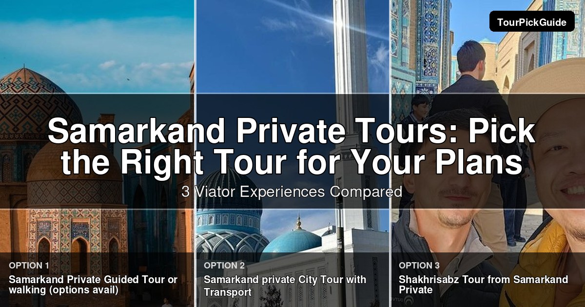 Samarkand private tours – three Viator experiences compared