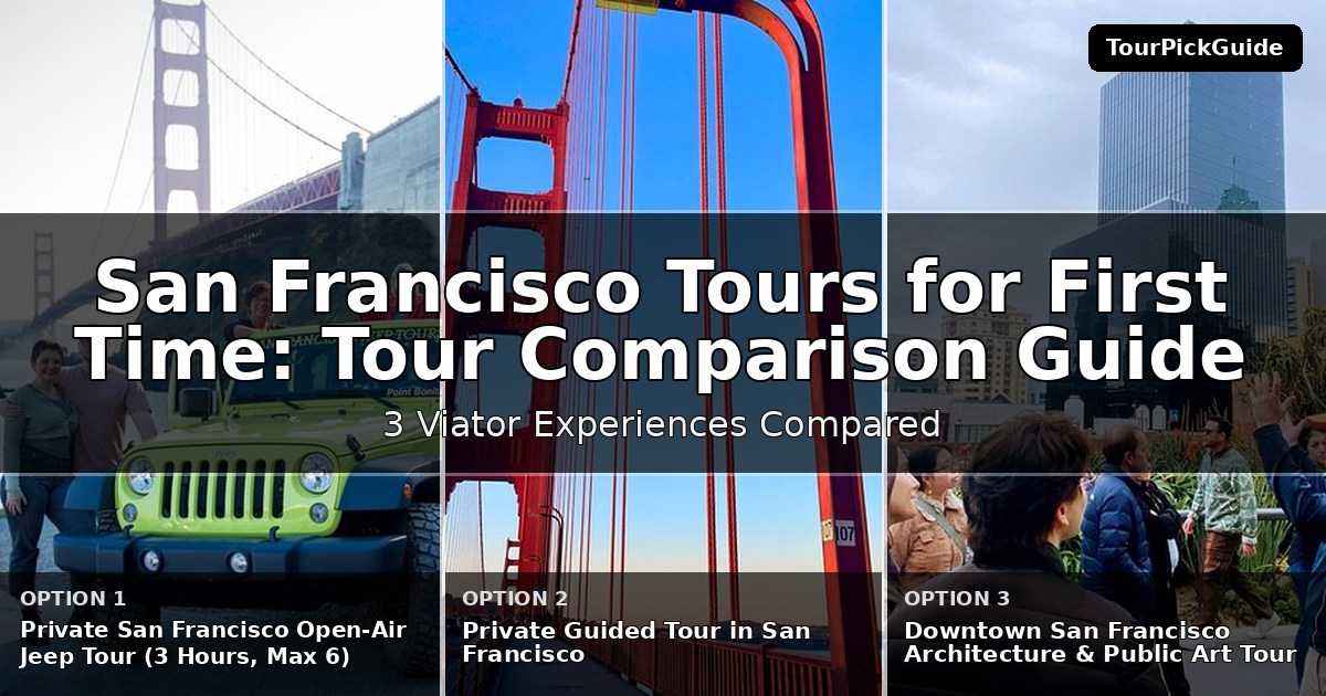 San Francisco tours for first time visitors – three Viator experiences compared