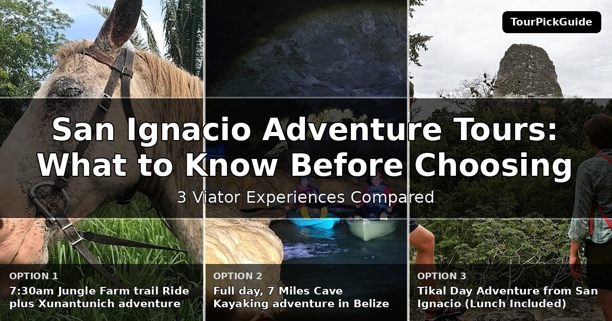 San Ignacio adventure tours – three Viator experiences compared