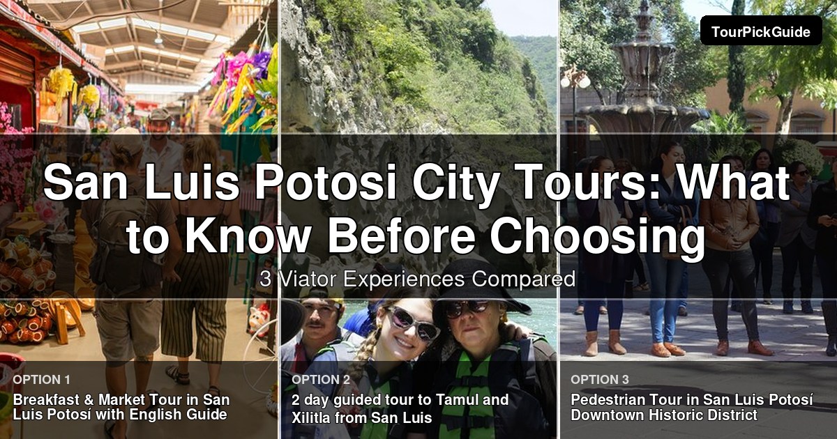 San Luis Potosi City tours – three Viator experiences compared