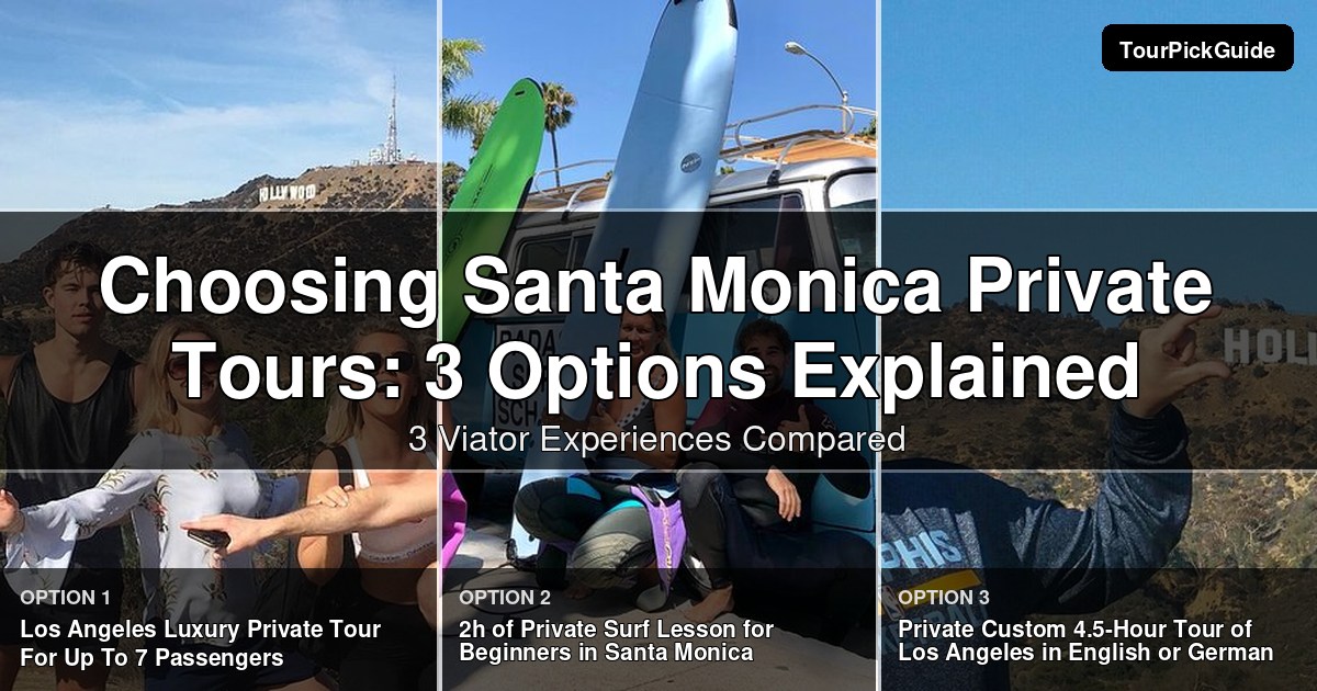 Santa Monica private tours – three Viator experiences compared