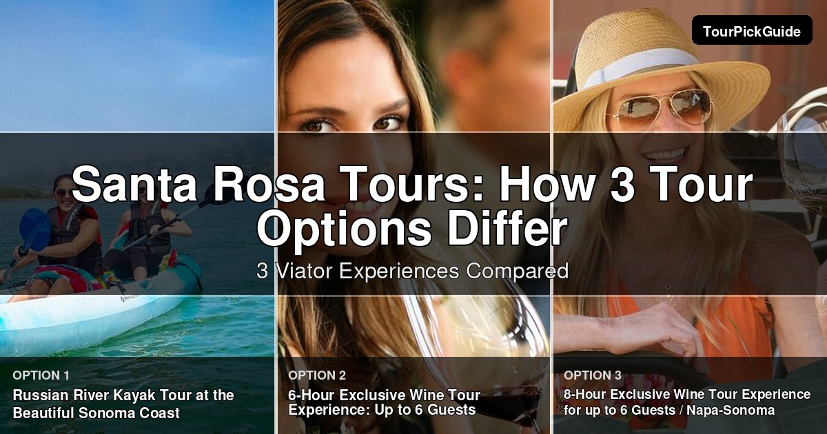 Santa Rosa tours – three Viator experiences compared