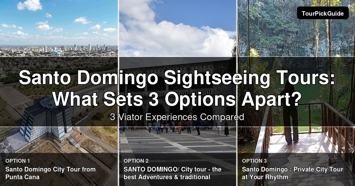 Santo Domingo sightseeing tours – three Viator experiences compared