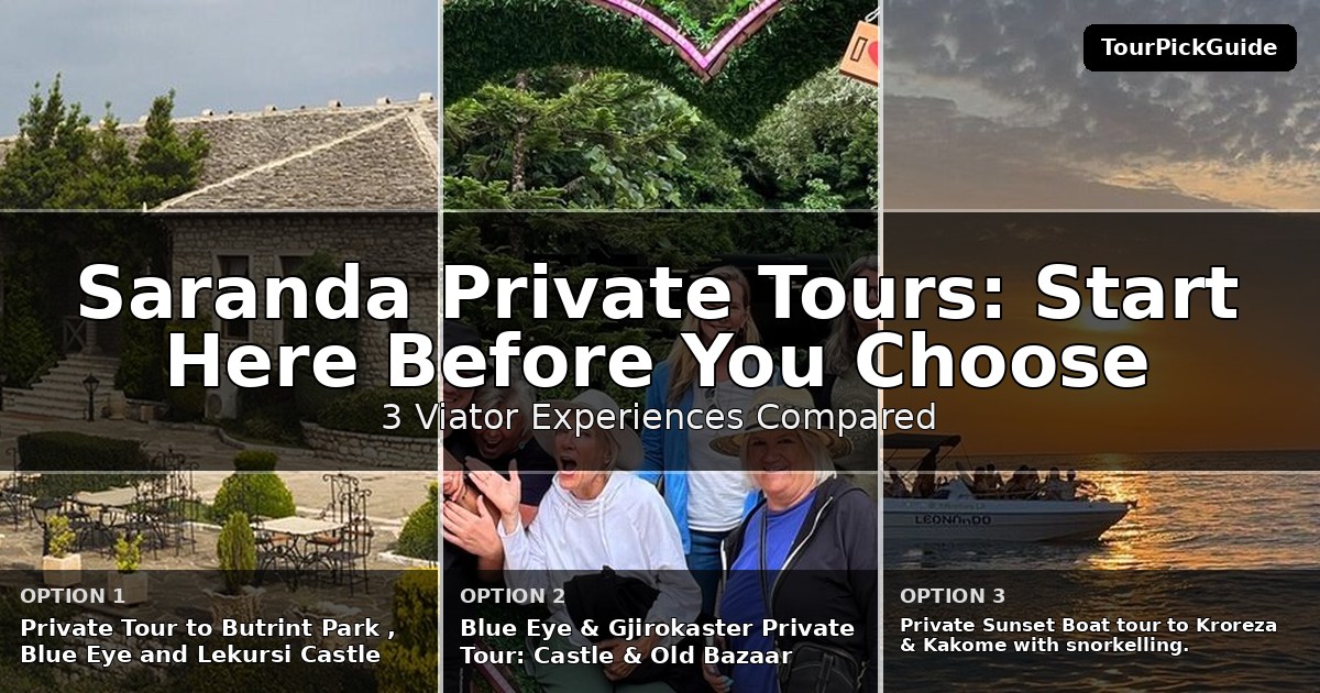Saranda private tours – three Viator experiences compared