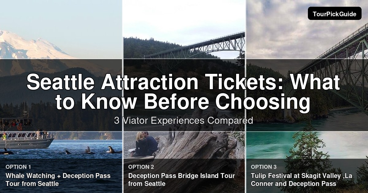 Seattle attraction tickets – three Viator experiences compared