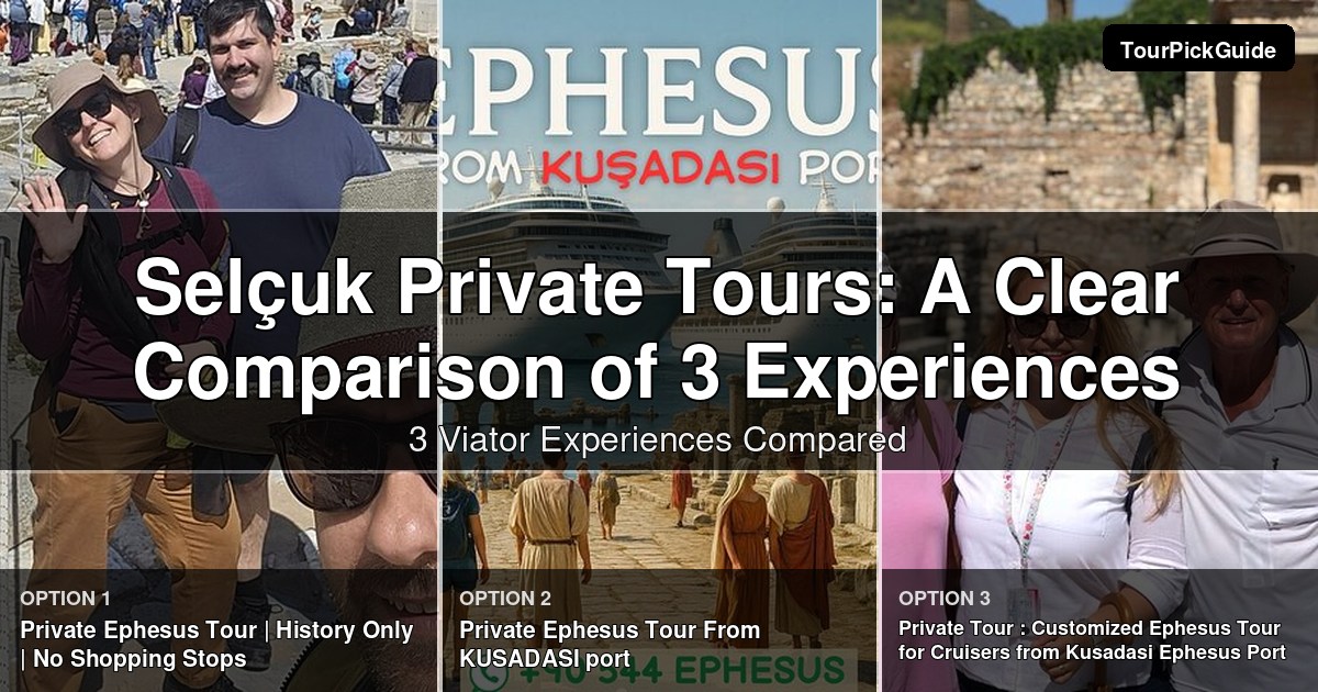 Selçuk private tours – three Viator experiences compared