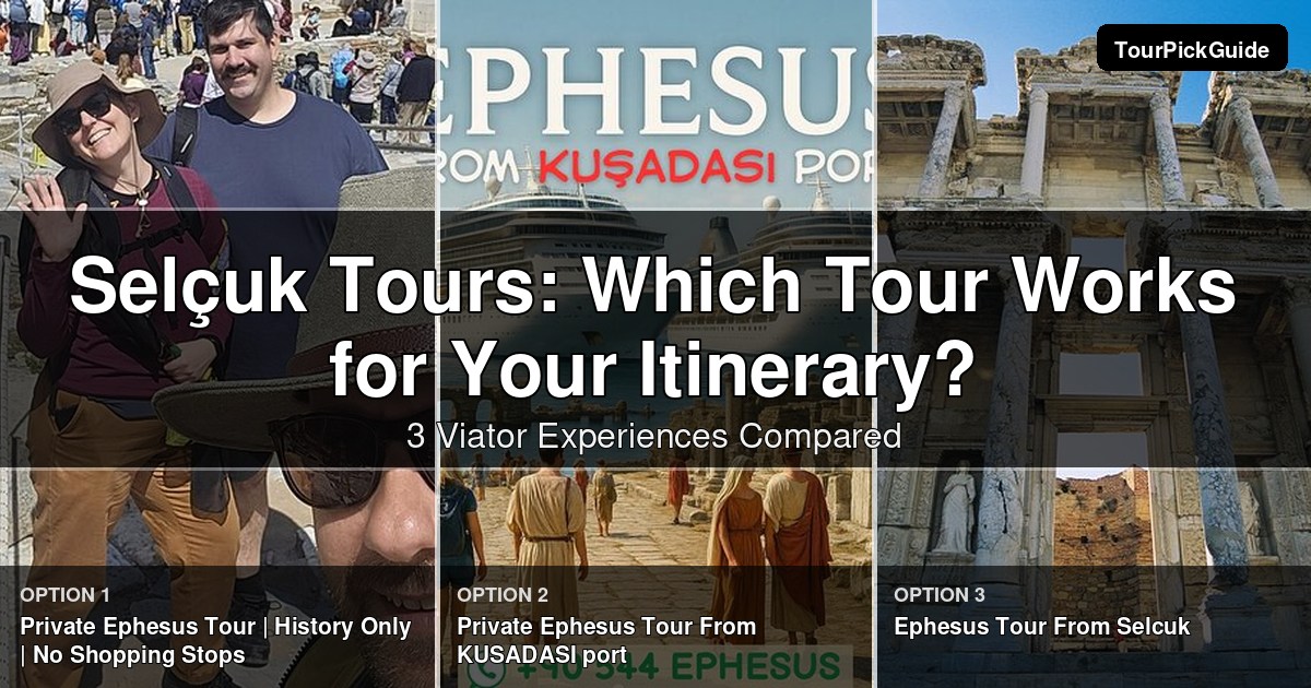 Selçuk tours – three Viator experiences compared