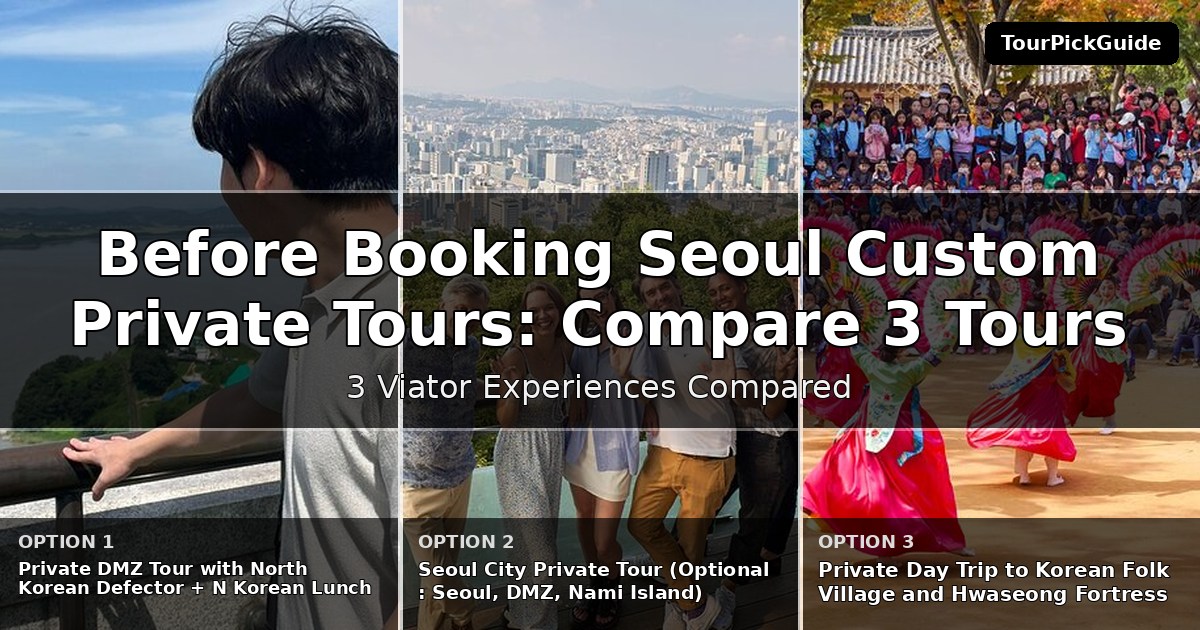 Seoul custom private tours – three Viator experiences compared