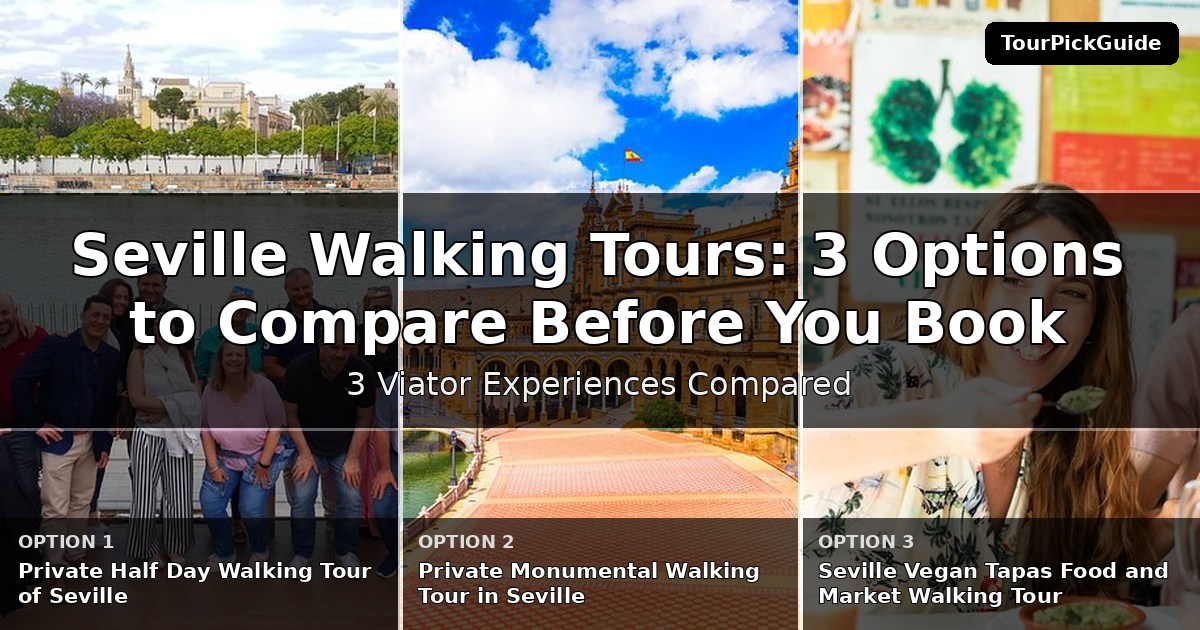 Seville walking tours – three Viator experiences compared