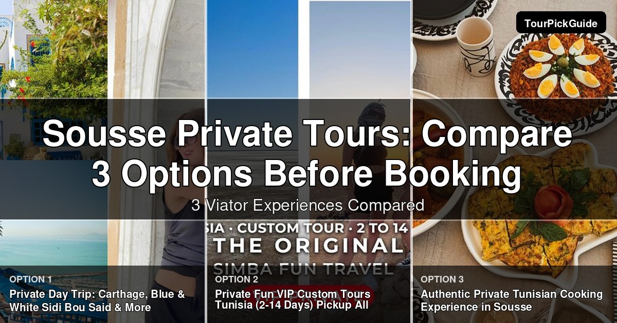 Sousse private tours – three Viator experiences compared