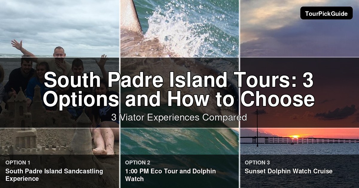 South Padre Island tours – three Viator experiences compared