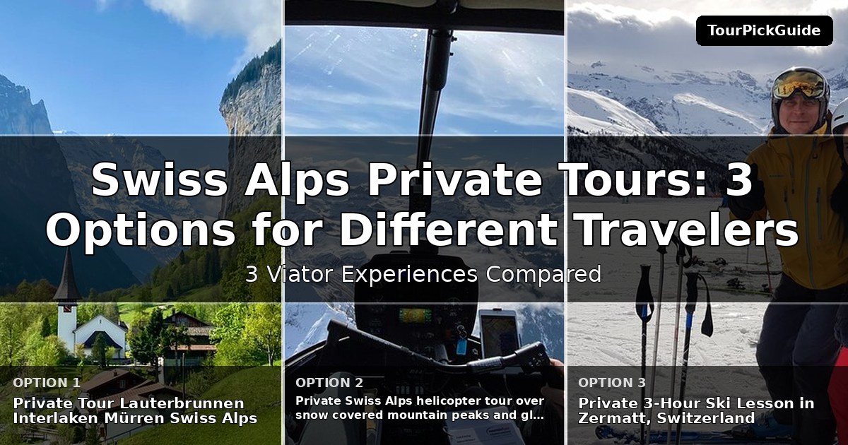 Swiss Alps private tours – three Viator experiences compared
