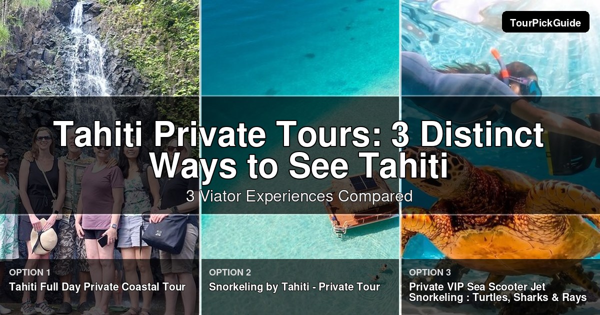 Tahiti private tours – three Viator experiences compared