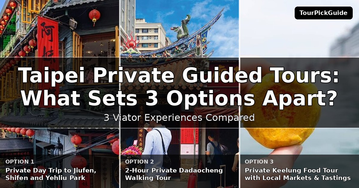 Taipei private guided tours – three Viator experiences compared