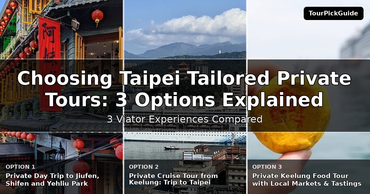 Taipei tailored private tours – three Viator experiences compared