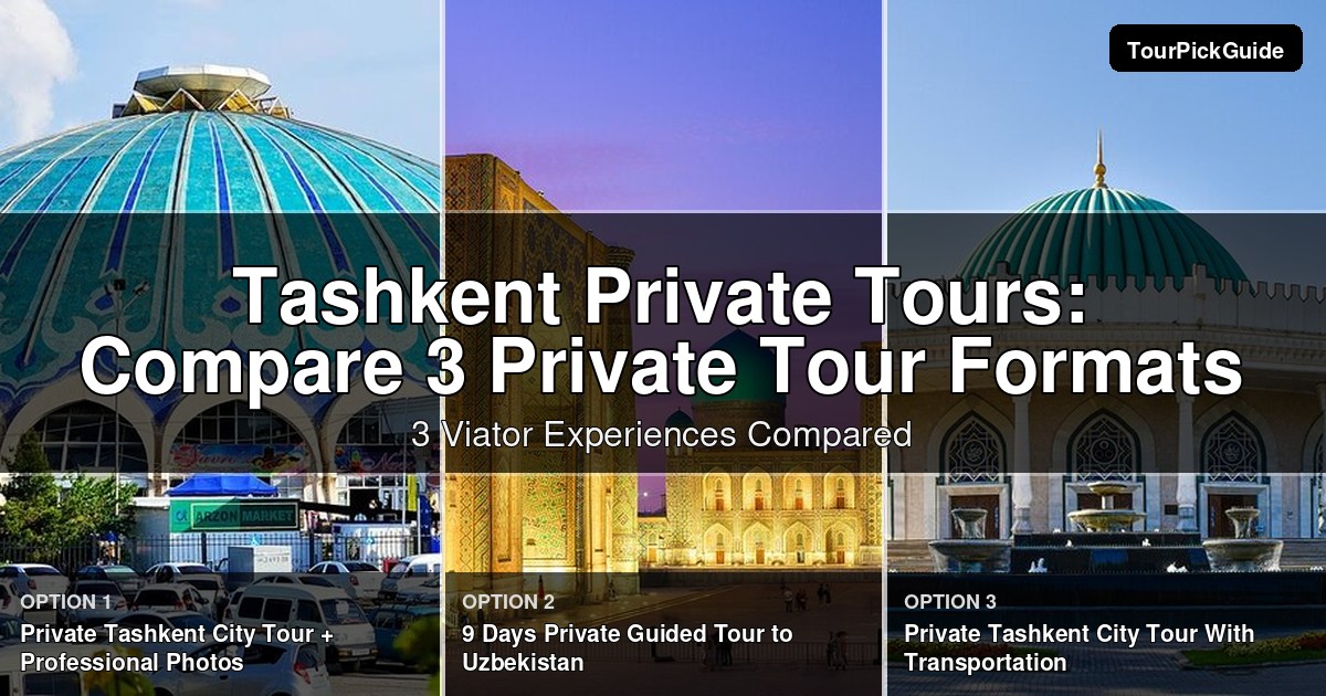 Tashkent private tours – three Viator experiences compared