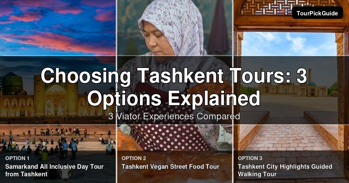 Tashkent tours – three Viator experiences compared