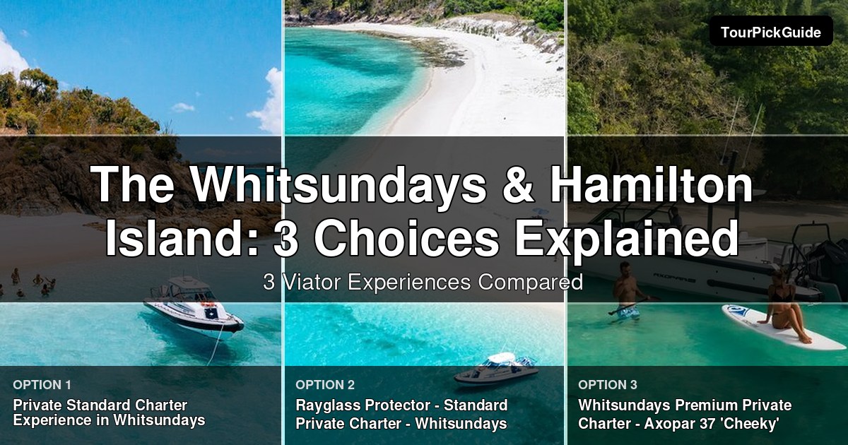 The Whitsundays & Hamilton Island private tours – three Viator experiences compared