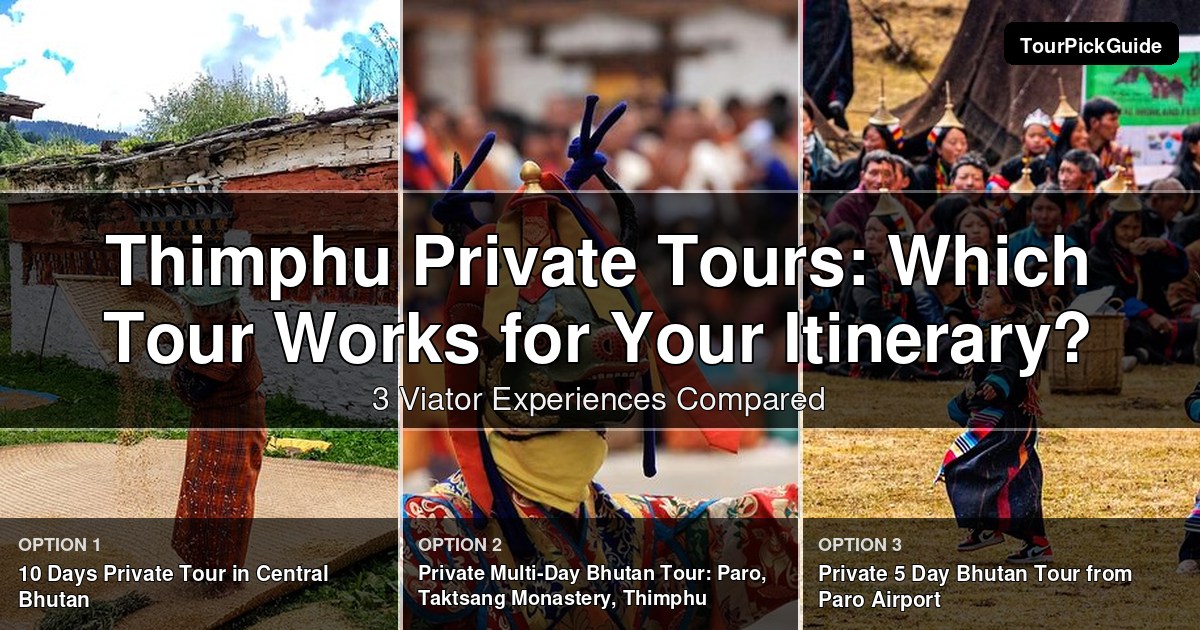 Thimphu private tours – three Viator experiences compared