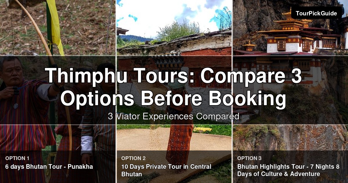 Thimphu tours – three Viator experiences compared