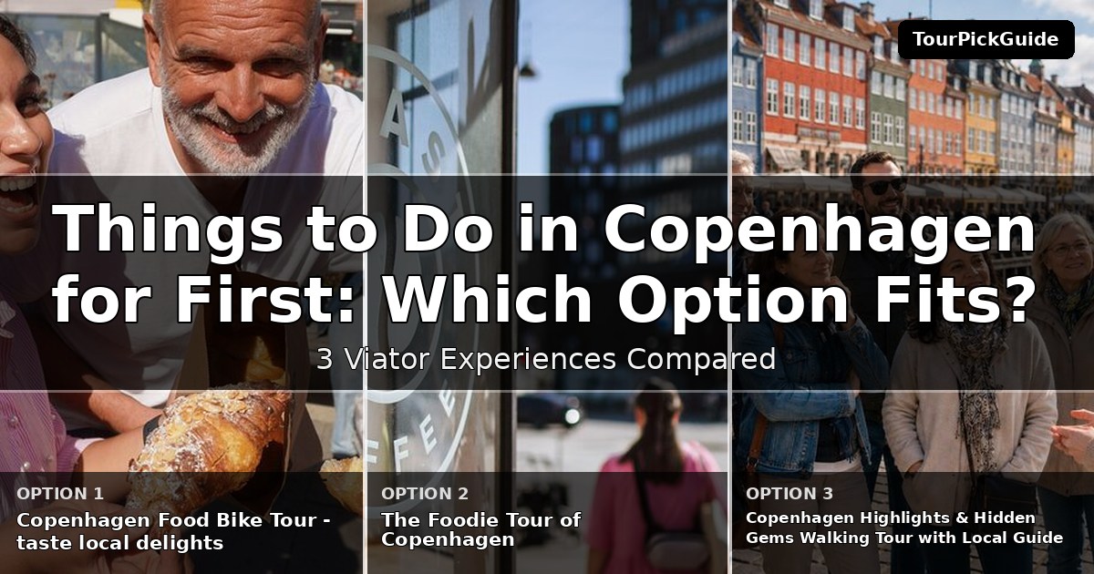 things to do in Copenhagen for first time visitors – three Viator experiences compared
