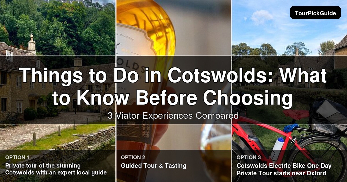 things to do in Cotswolds – three Viator experiences compared