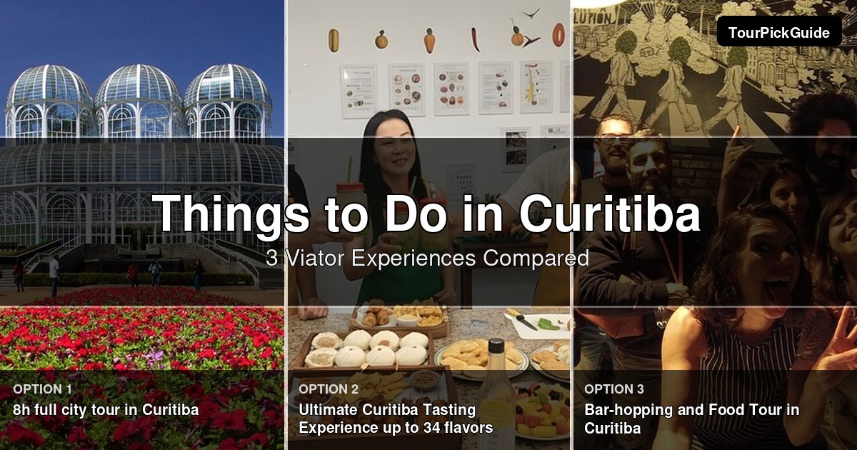 things to do in Curitiba – three Viator experiences compared