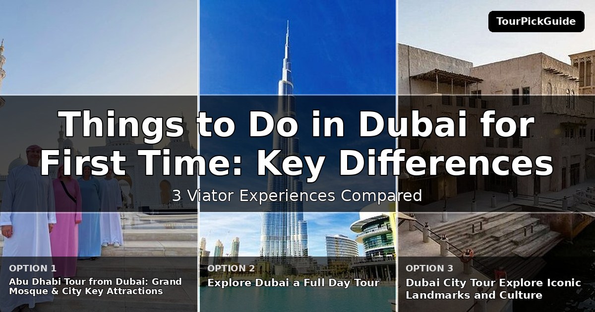 things to do in Dubai for first time visitors – three Viator experiences compared