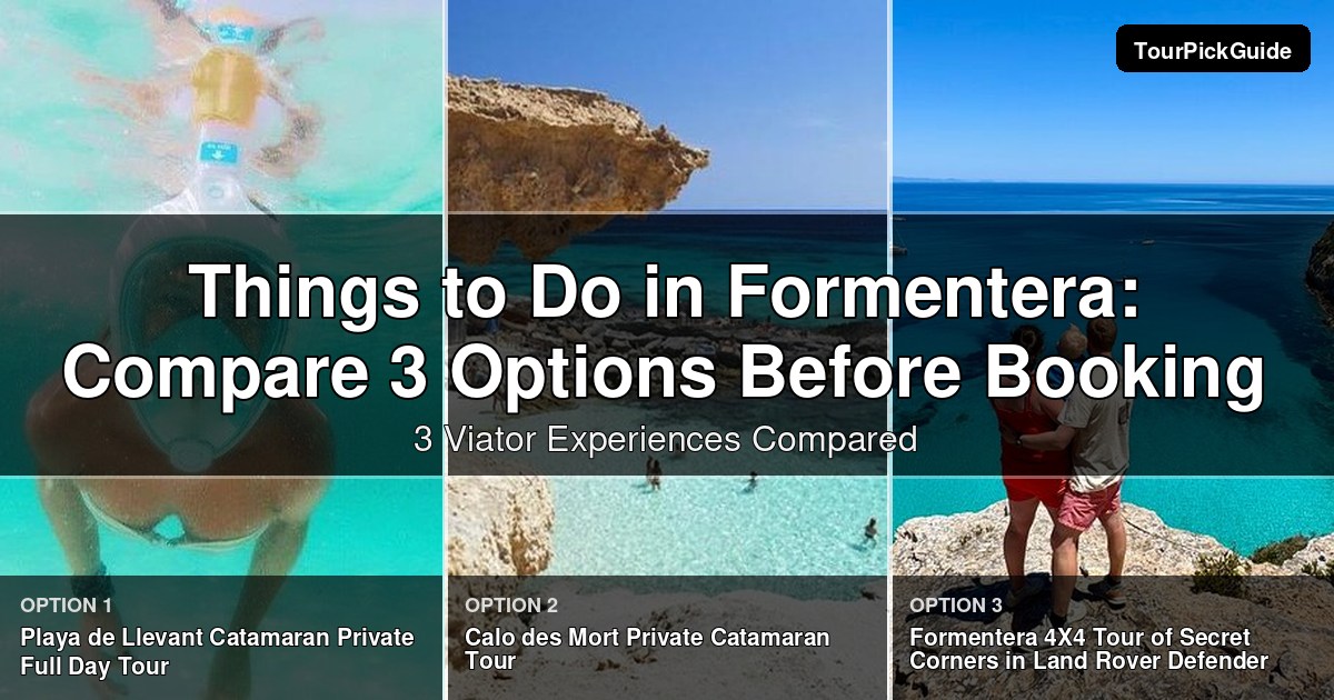 things to do in Formentera – three Viator experiences compared
