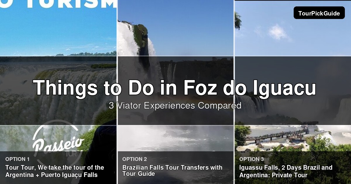 things to do in Foz do Iguacu – three Viator experiences compared