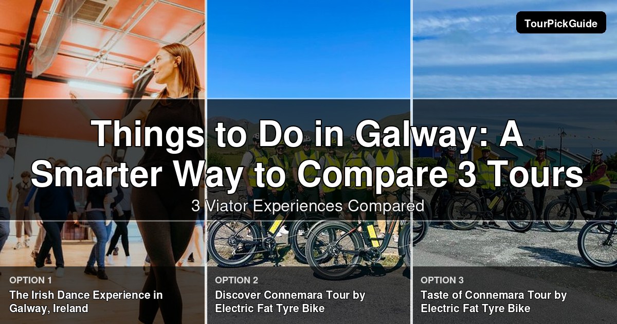 things to do in Galway – three Viator experiences compared
