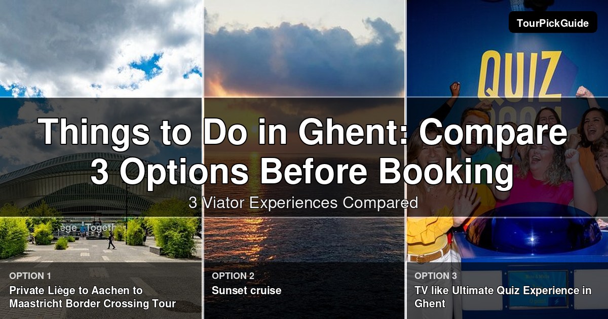 things to do in Ghent – three Viator experiences compared